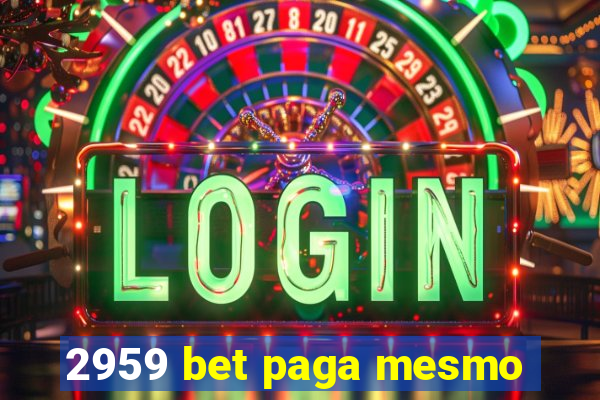 2959 bet paga mesmo